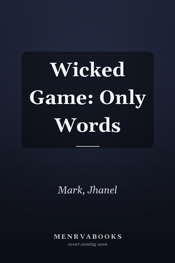 Wicked Game: Only Words
