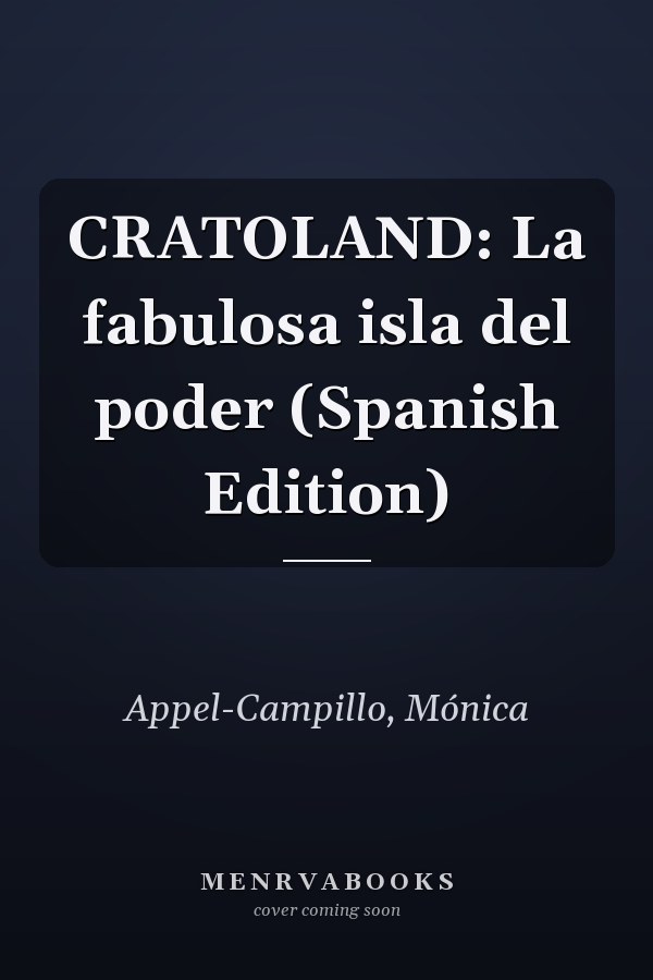 CRATOLAND: La fabulosa isla del poder (Spanish Edition)