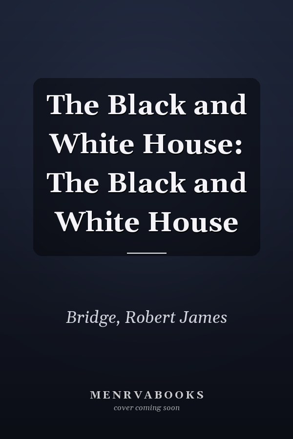 The Black and White House: The Black and White House