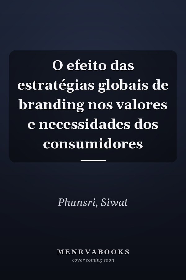 O efeito das estratégias globais de branding nos valores e necessidades dos consumidores