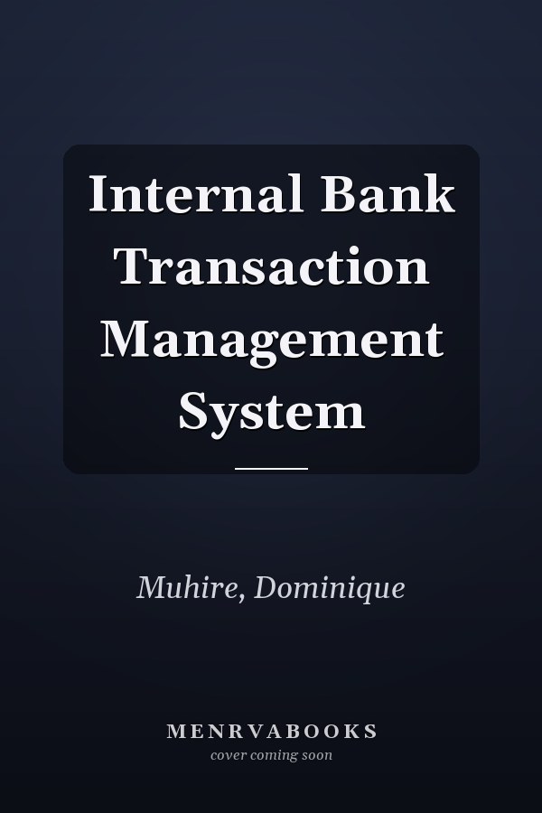 Internal Bank Transaction Management System