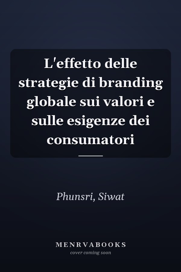 L'effetto delle strategie di branding globale sui valori e sulle esigenze dei consumatori