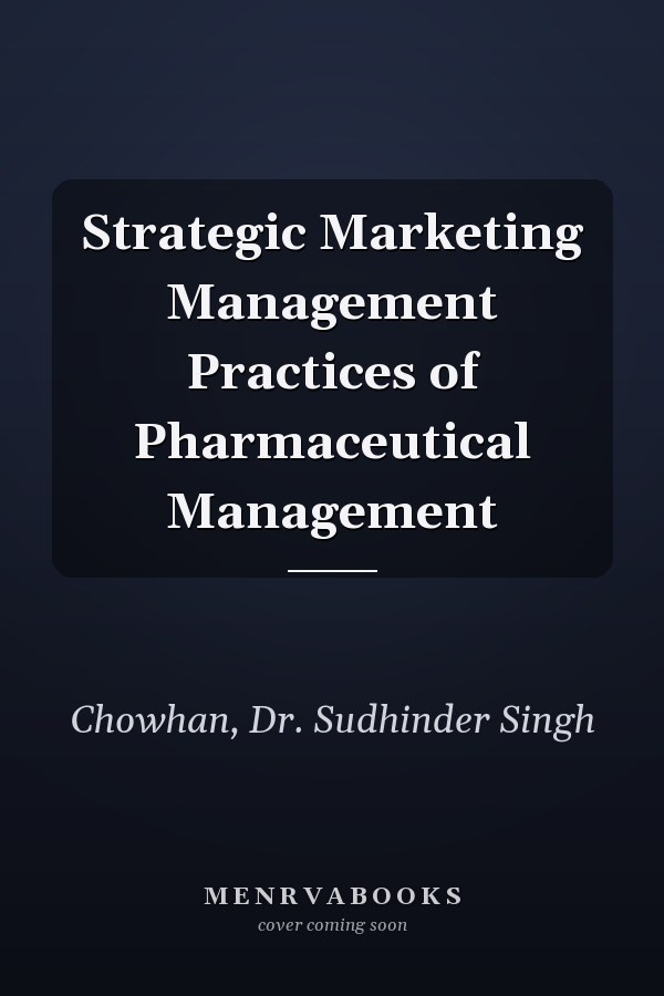 Strategic Marketing Management Practices of Pharmaceutical Management