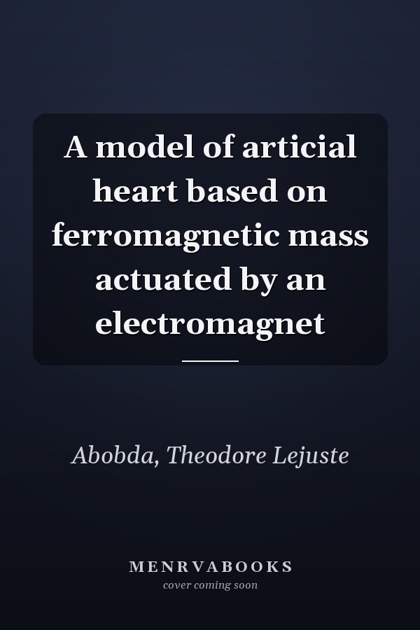 A model of articial heart based on ferromagnetic mass actuated by an electromagnet