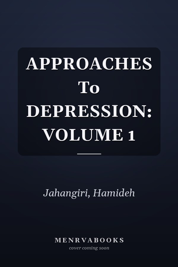 APPROACHES To DEPRESSION: VOLUME 1