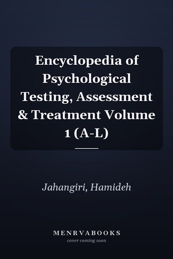 Encyclopedia of Psychological Testing, Assessment & Treatment Volume 1 (A-L)