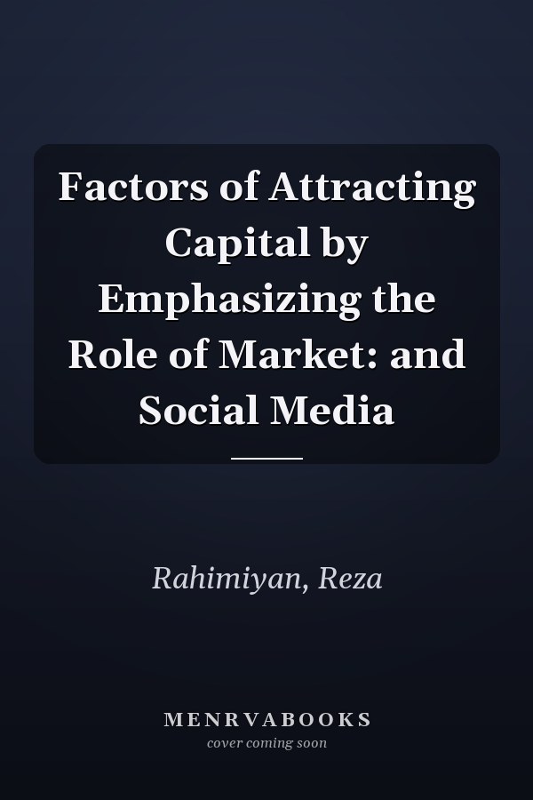 Factors of Attracting Capital by Emphasizing the Role of Market: and Social Media