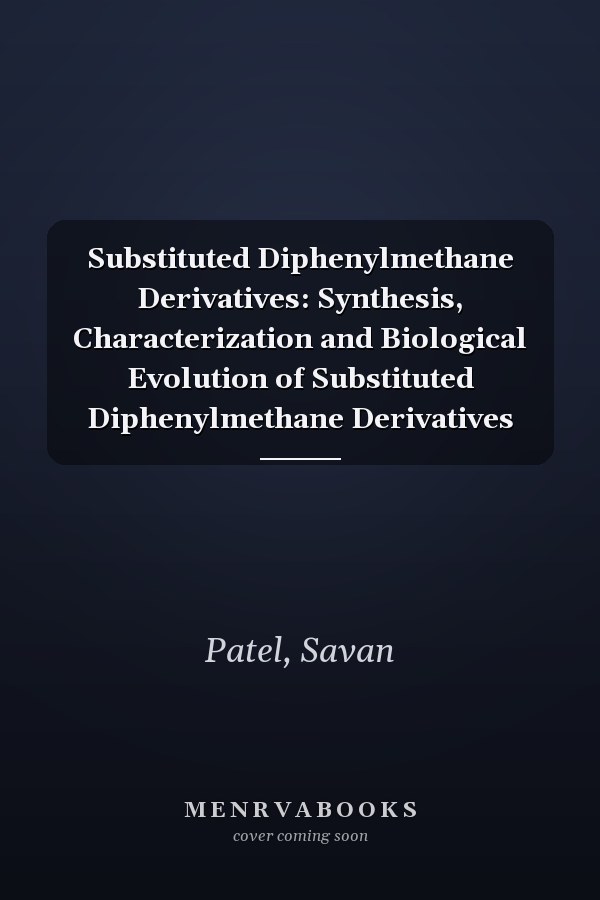 Substituted Diphenylmethane Derivatives: Synthesis, Characterization and Biological Evolution of Substituted Diphenylmethane Derivatives