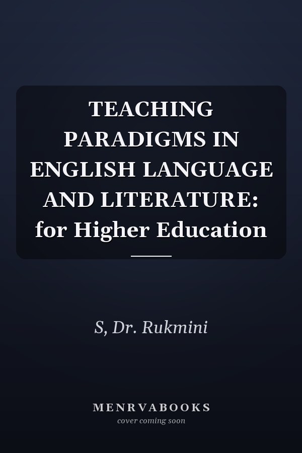 TEACHING PARADIGMS IN ENGLISH LANGUAGE AND LITERATURE: for Higher Education