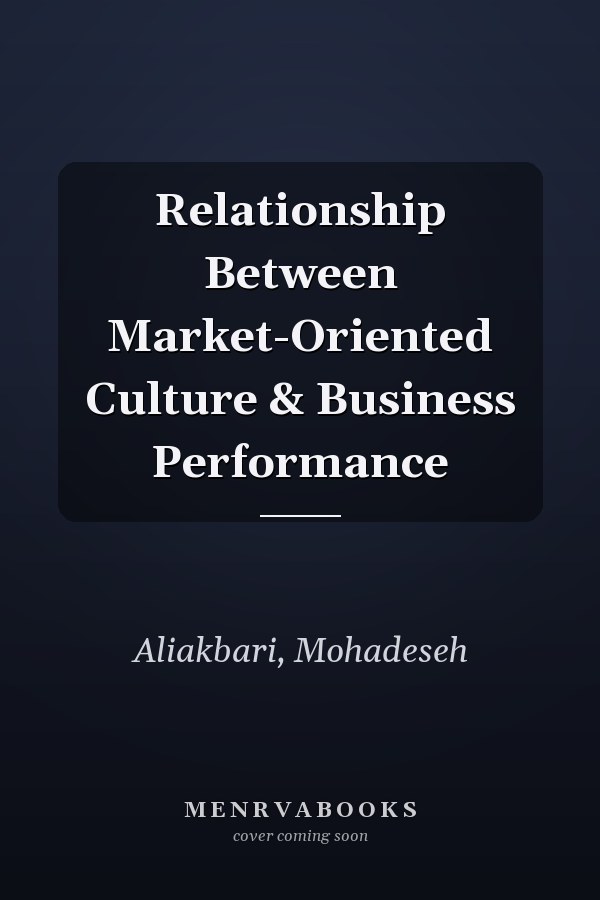 Relationship Between Market-Oriented Culture & Business Performance