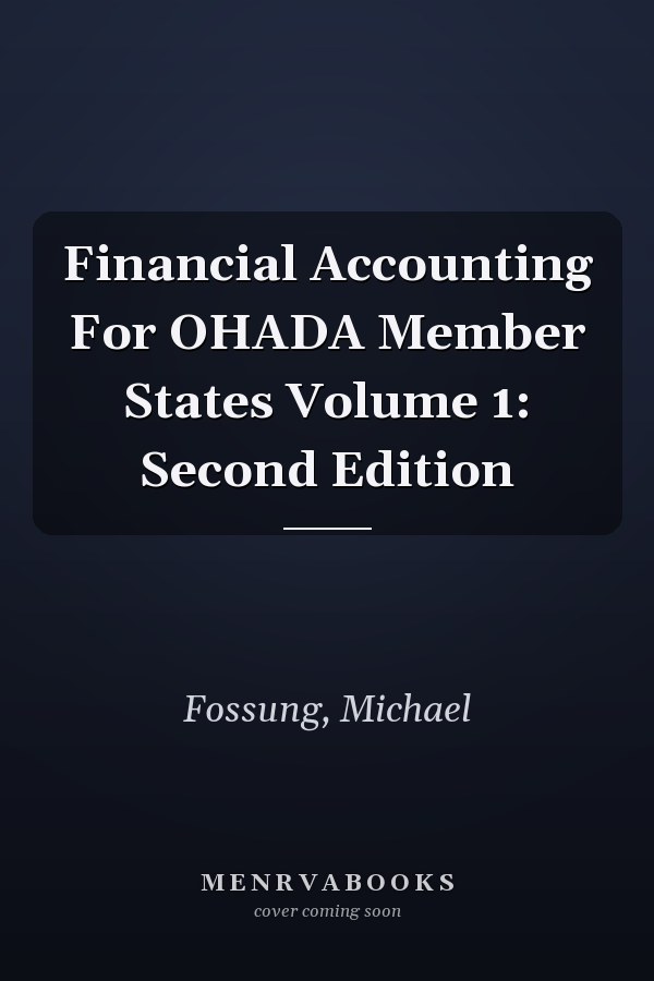 Financial Accounting For OHADA Member States Volume 1: Second Edition