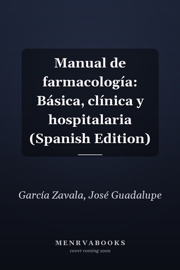 Manual de farmacología: Básica, clínica y hospitalaria (Spanish Edition)