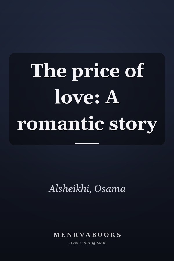 The price of love: A romantic story