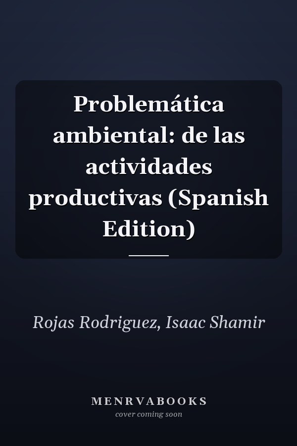 Problemática ambiental: de las actividades productivas (Spanish Edition)