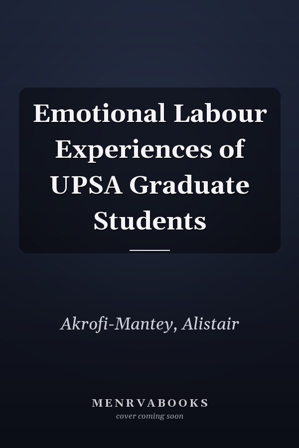 Emotional Labour Experiences of UPSA Graduate Students