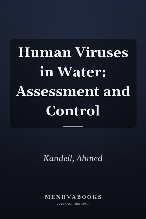 Human Viruses in Water: Assessment and Control