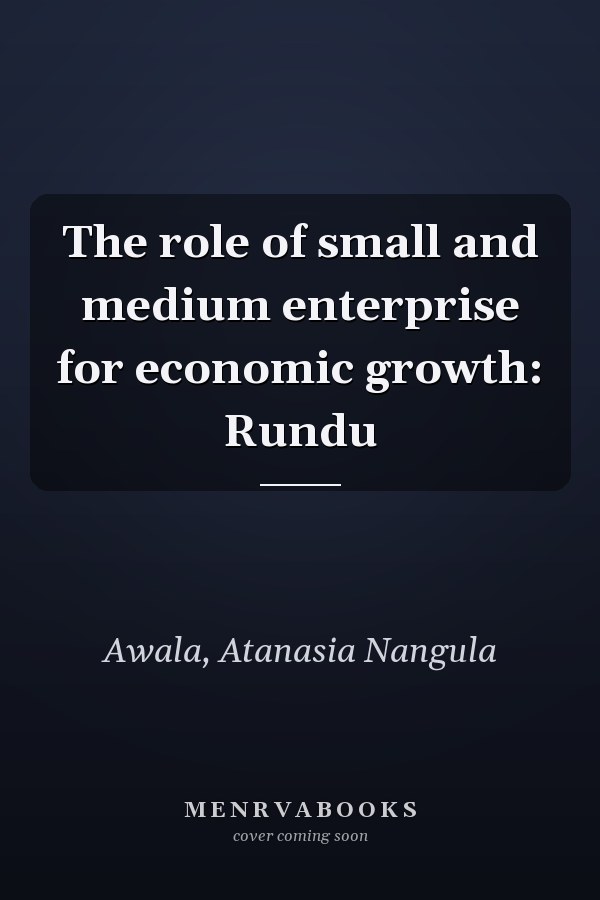 The role of small and medium enterprise for economic growth: Rundu