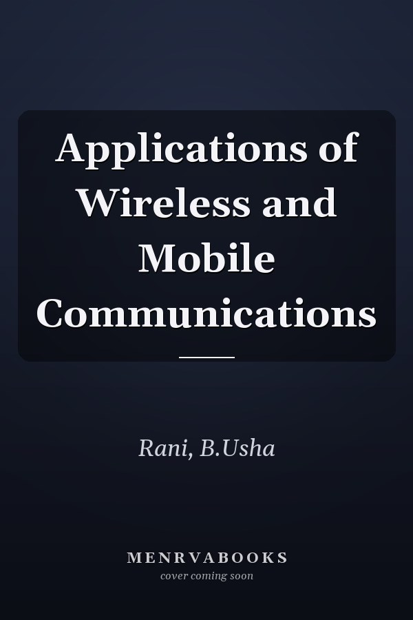 Applications of Wireless and Mobile Communications
