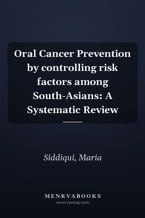 Oral Cancer Prevention by controlling risk factors among South-Asians: A Systematic Review