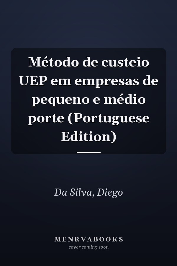 Método de custeio UEP em empresas de pequeno e médio porte (Portuguese Edition)