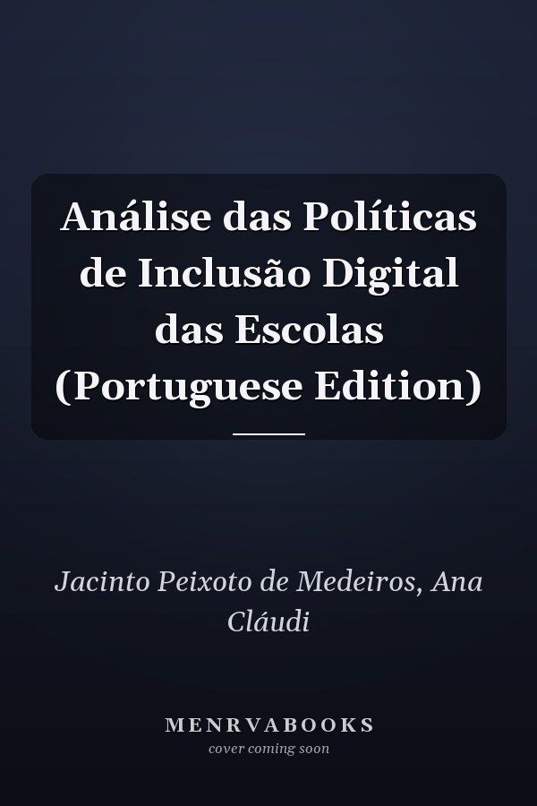 Análise das Políticas de Inclusão Digital das Escolas (Portuguese Edition)