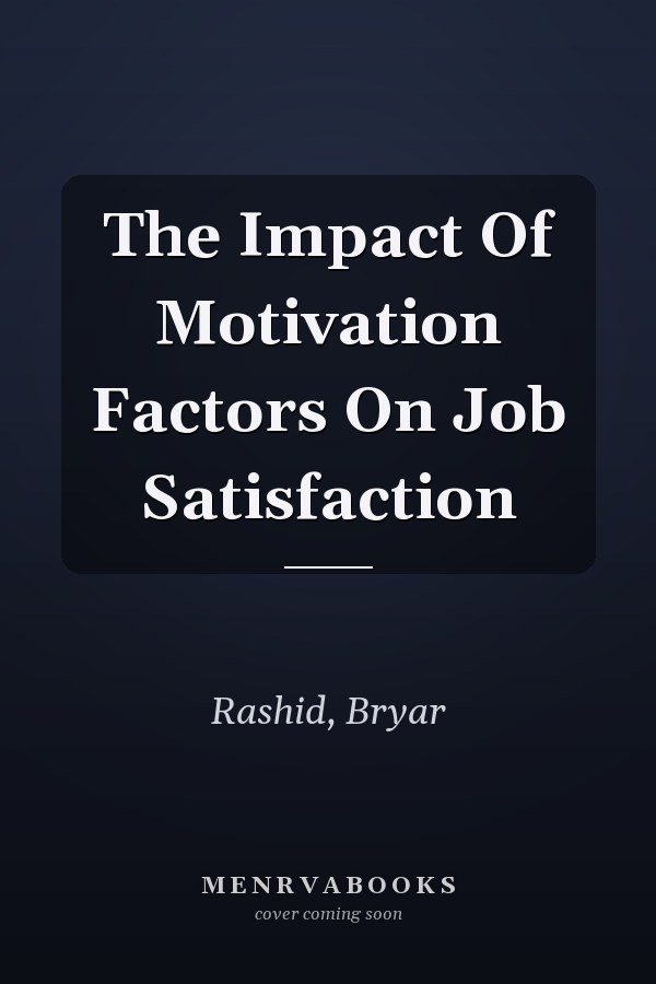 The Impact Of Motivation Factors On Job Satisfaction