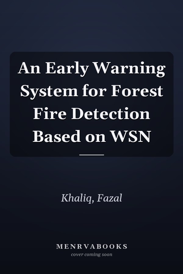 An Early Warning System for Forest Fire Detection Based on WSN