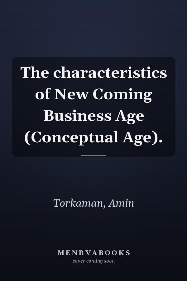 The characteristics of New Coming Business Age (Conceptual Age).