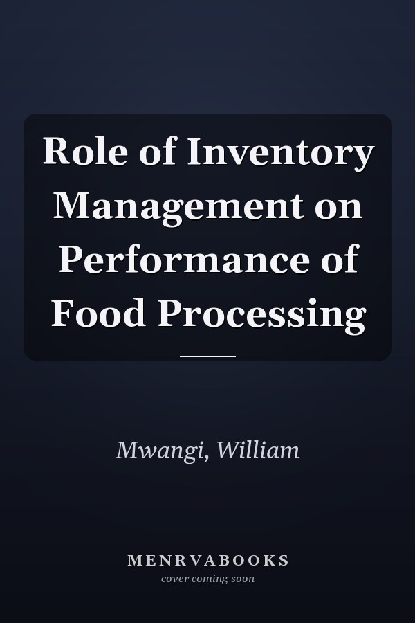 Role of Inventory Management on Performance of Food Processing