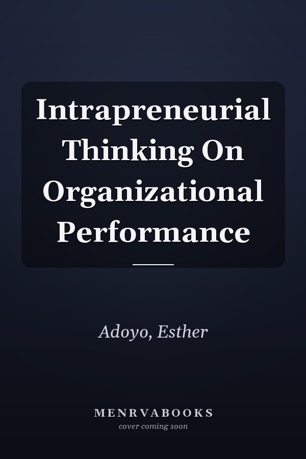 Intrapreneurial Thinking On Organizational Performance