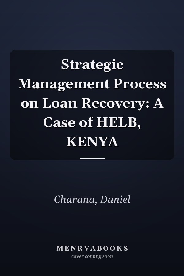 Strategic Management Process on Loan Recovery: A Case of HELB, KENYA