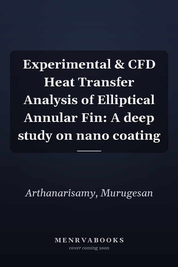 Experimental & CFD Heat Transfer Analysis of Elliptical Annular Fin: A deep study on nano coating