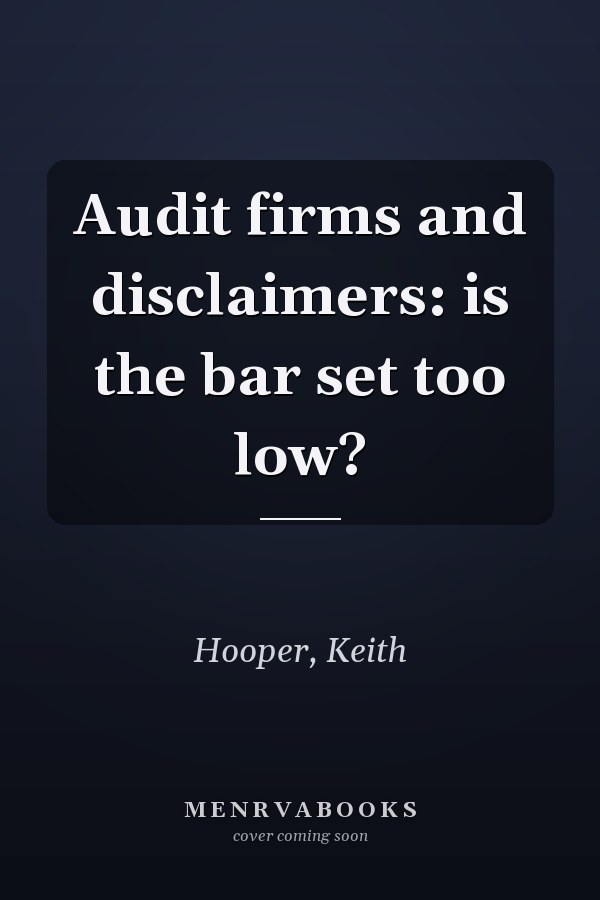 Audit firms and disclaimers: is the bar set too low?
