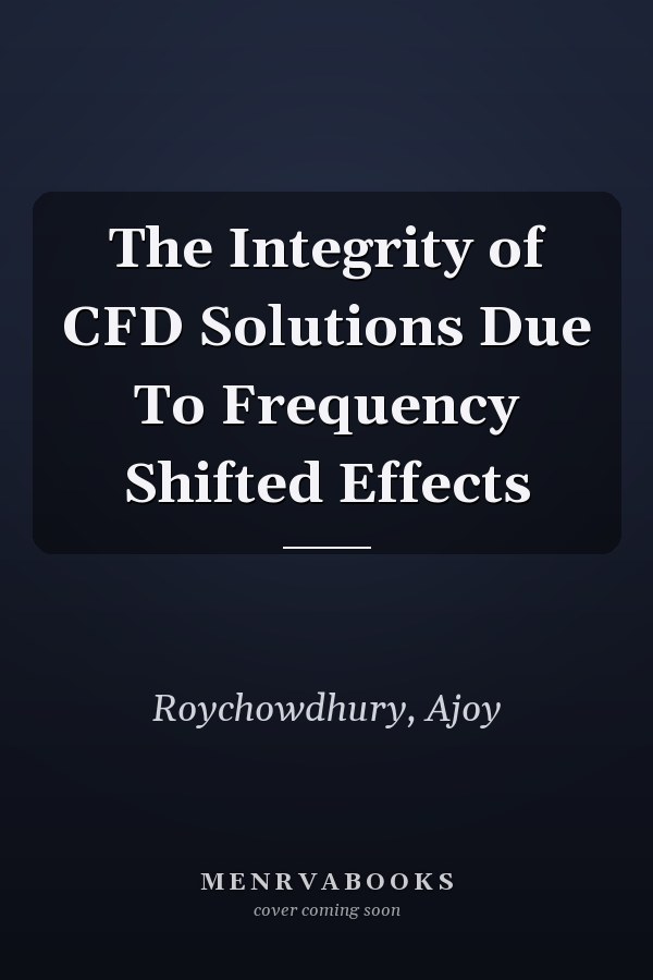 The Integrity of CFD Solutions Due To Frequency Shifted Effects