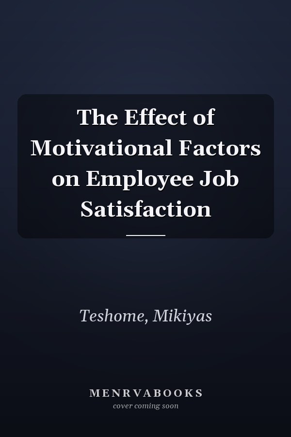 The Effect of Motivational Factors on Employee Job Satisfaction