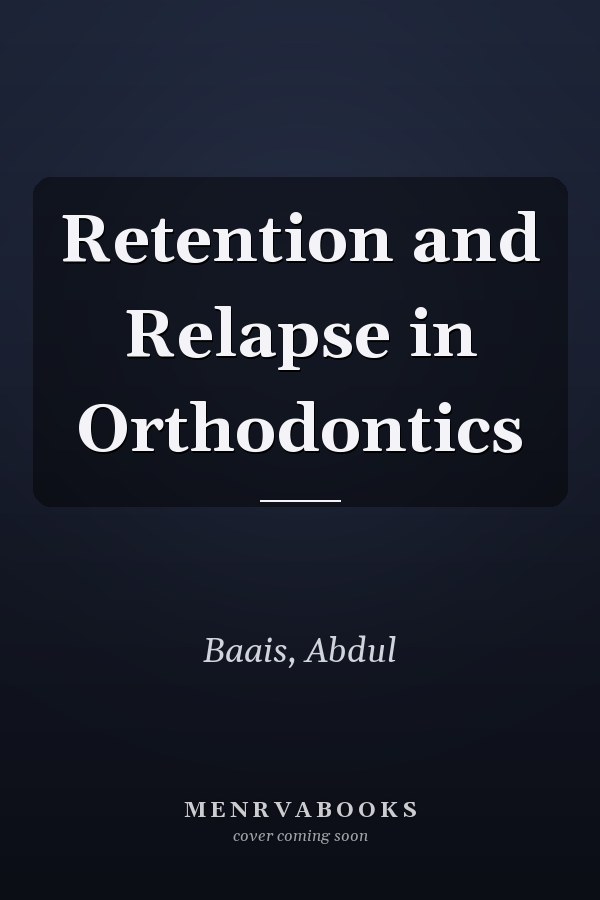 Retention and Relapse in Orthodontics