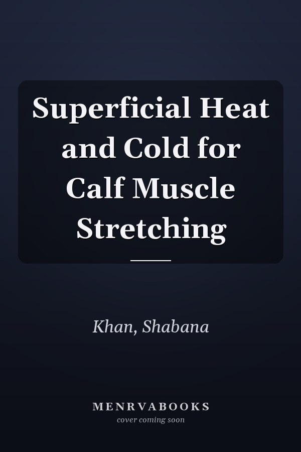 Superficial Heat and Cold for Calf Muscle Stretching