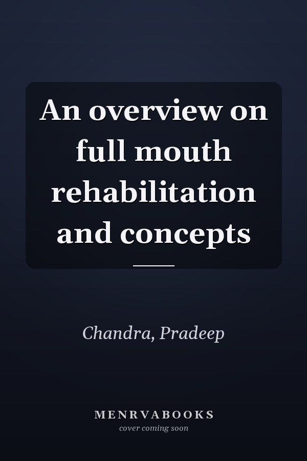 An overview on full mouth rehabilitation and concepts