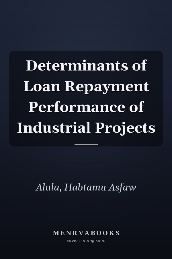 Determinants of Loan Repayment Performance of Industrial Projects