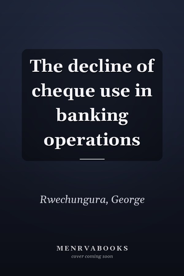 The decline of cheque use in banking operations