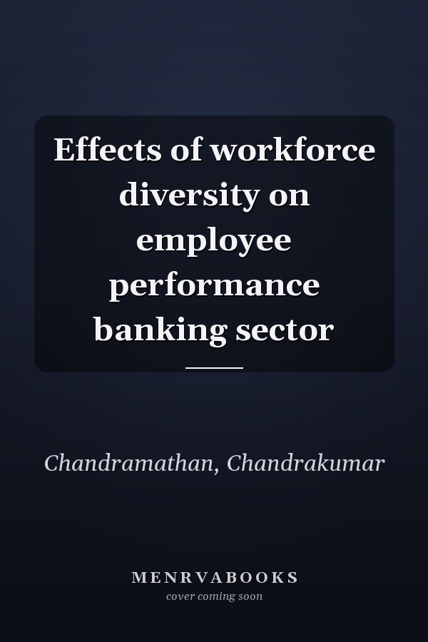 Effects of workforce diversity on employee performance banking sector