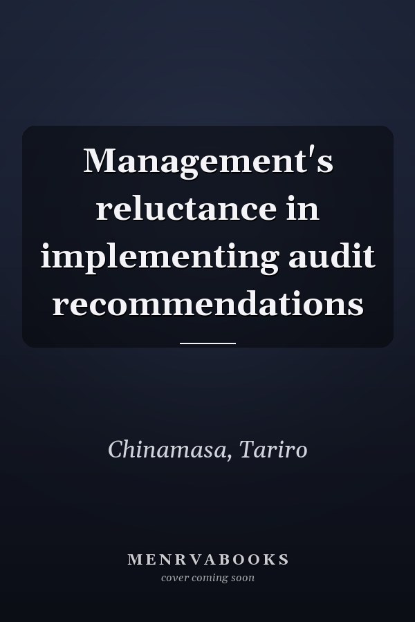 Management's reluctance in implementing audit recommendations