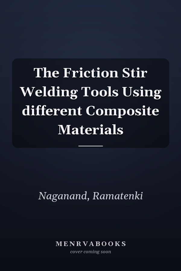 The Friction Stir Welding Tools Using different Composite Materials
