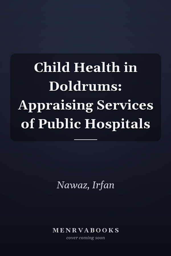 Child Health in Doldrums: Appraising Services of Public Hospitals