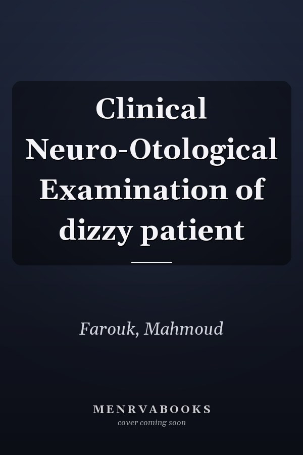Clinical Neuro-Otological Examination of dizzy patient