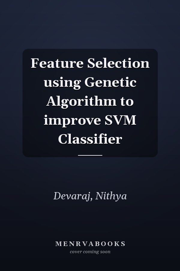 Feature Selection using Genetic Algorithm to improve SVM Classifier