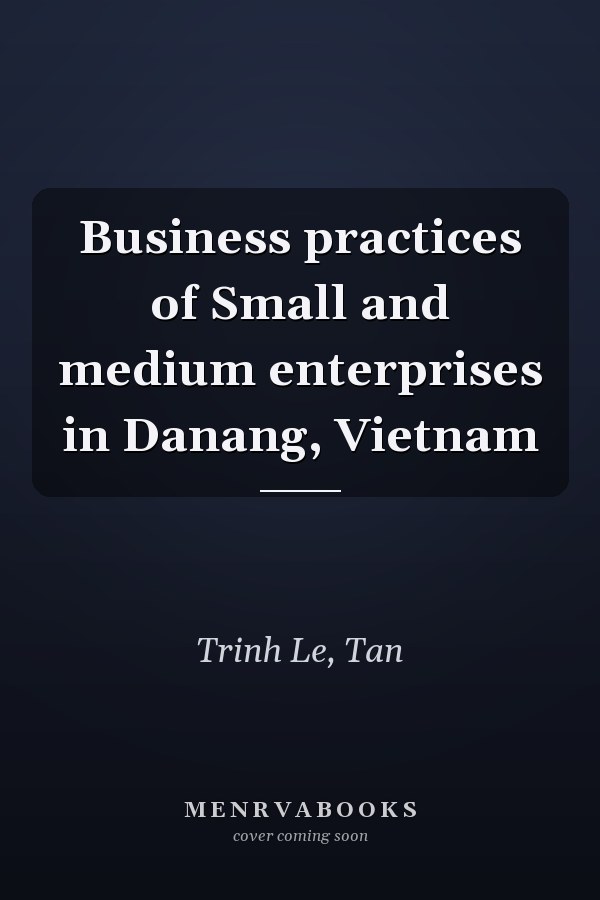 Business practices of Small and medium enterprises in Danang, Vietnam