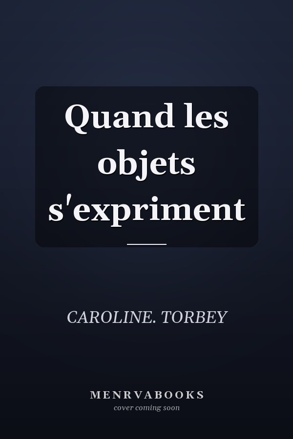 Quand les objets s'expriment