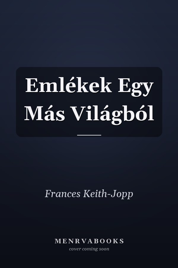 Emlékek Egy Más Világból
