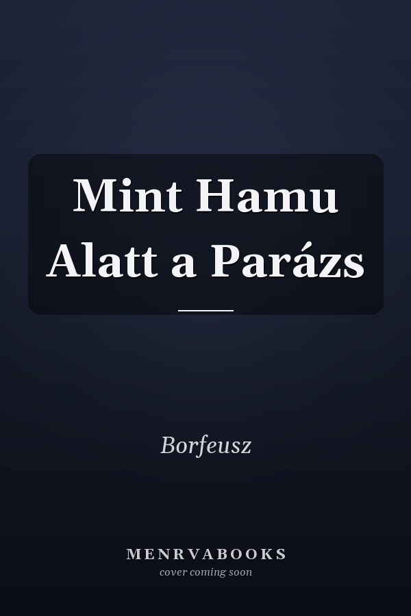 Mint Hamu Alatt a Parázs